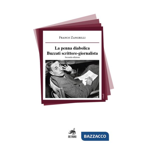 Penna diabolica. Buzzati scrittore-giornalista (La)