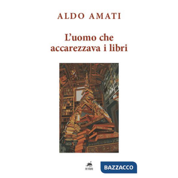 Uomo che accarezzava i libri (L')