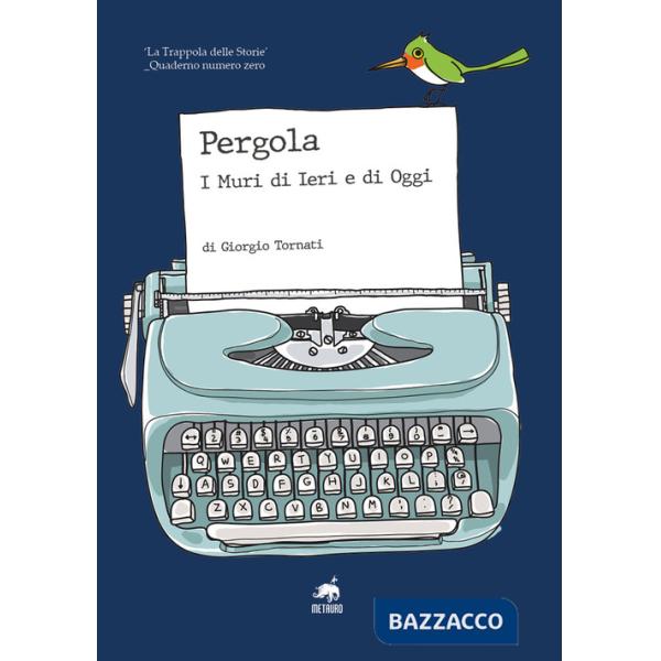 Pergola. I muri di ieri e di oggi