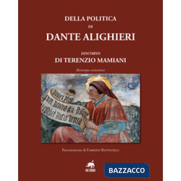 Della politica di Dante Alighieri. Discorso di Terenzio Mamiani (rist. anast.)