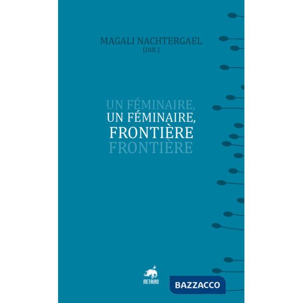 Féminaire, frontière (Un)