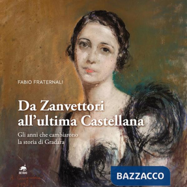 Da Zanvettori all'ultima Castellana. Gli anni che cambiarono la storia di Gradara