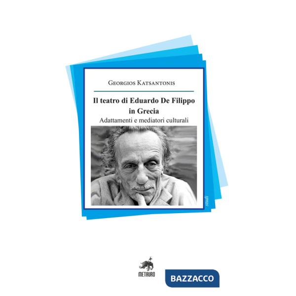 Teatro di Eduardo De Filippo in Grecia. Adattamenti e mediatori culturali (Il)