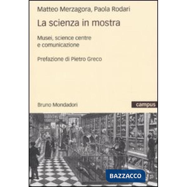 Scienza in mostra. Musei, science centre e comunicazione (La)