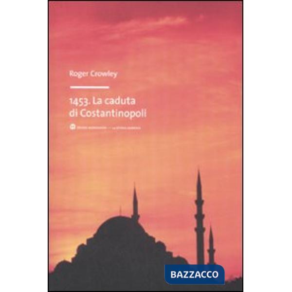 1453. La caduta di Costantinopoli