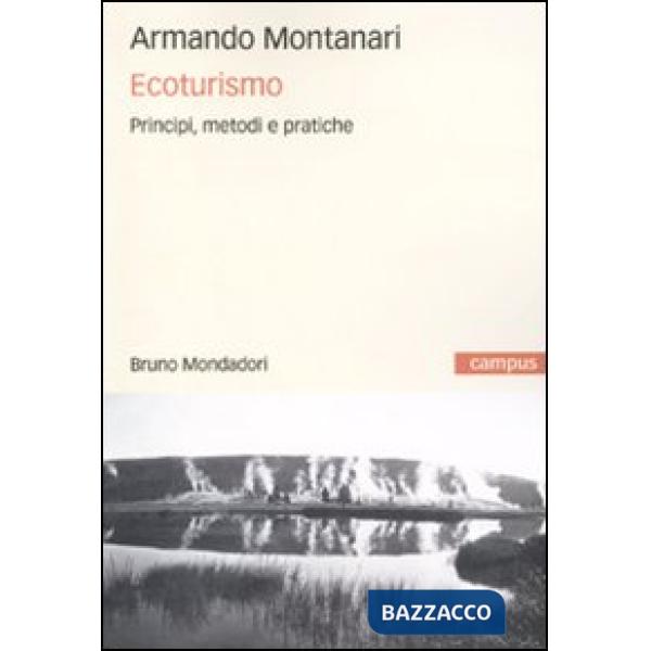 Ecoturismo. Principi, metodi e pratiche