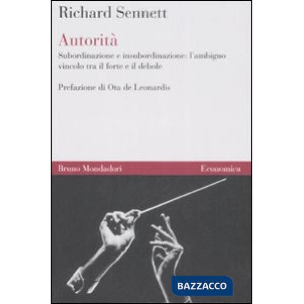 Autorità. Subordinazione e insubordinazione: l'ambiguo vincolo tra il forte e il debole
