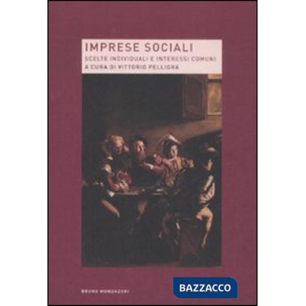 Imprese sociali. Scelte individuali e interessi comuni