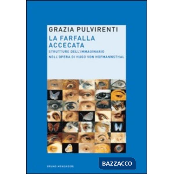 Farfalla accecata. Strutture dell'immaginario dell'opera di Hugo Von Hofmannstha