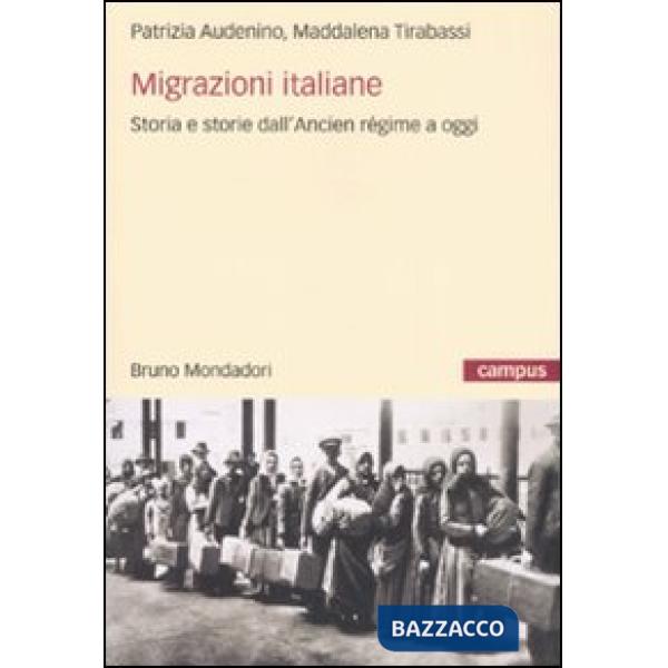 Migrazioni italiane. Storia e storie dell'Ancien régime a oggi