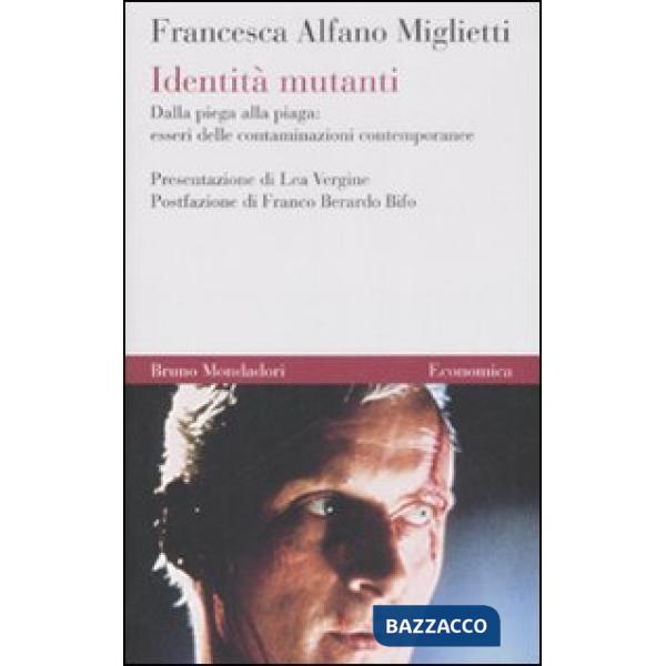 Identità mutanti. Dalla piega alla piaga: esseri delle contaminazioni contemporanee