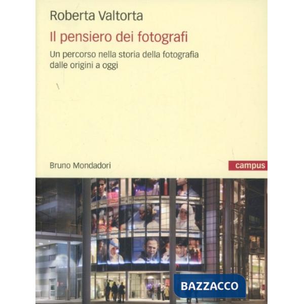 Pensiero dei fotografi. Un percorso nella storia della fotografia dalle origini a oggi (Il)