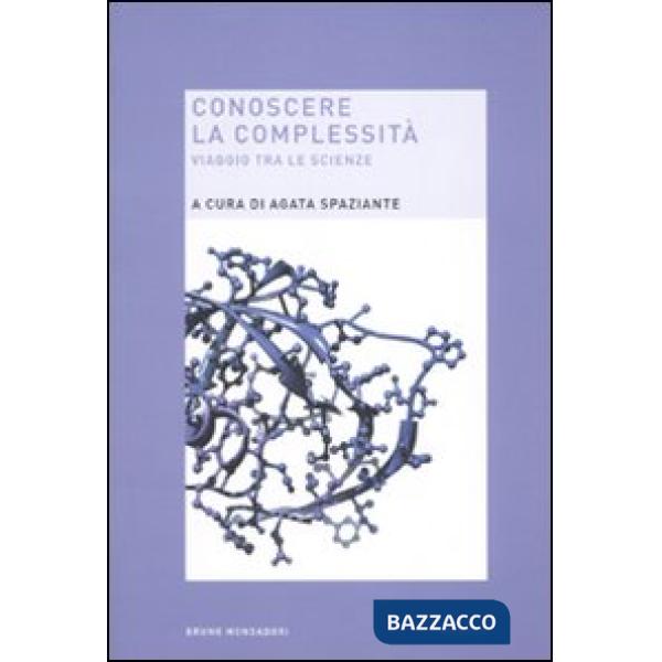 Conoscere la complessità. Viaggio tra le scienze