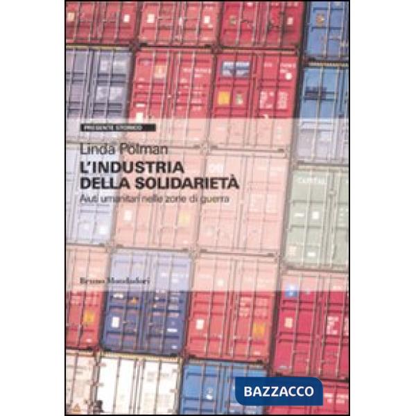 Industria della solidarietà. Aiuti umanitari nelle zone di guerra (L')