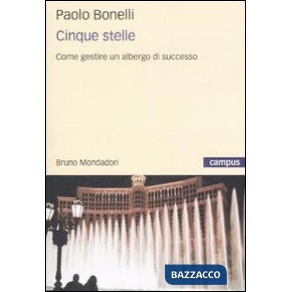 Cinque stelle. Come gestire un albergo di successo