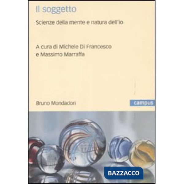 Soggetto. Scienze della mente e natura dell'io (Il)