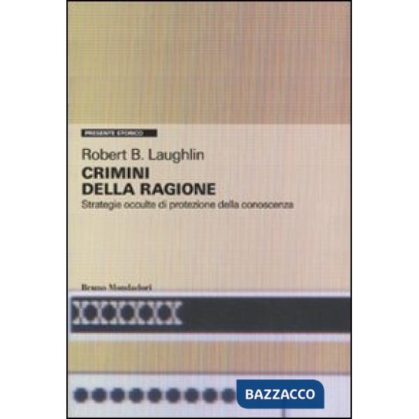 Crimini della ragione. Strategie occulte di protezione della conoscenza