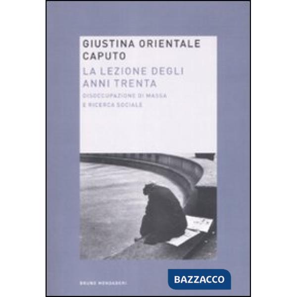 Lezione degli anni trenta. Disoccupazione di massa e ricerca sociale (La)