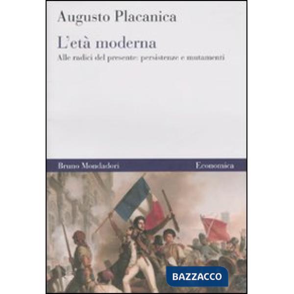 Età moderna. Alle radici del presente: persistenze e mutamenti (L')