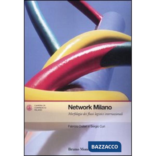 Network Milano. Morfologia dei flussi logistici internazionali