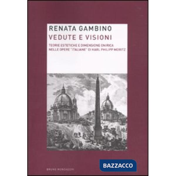 Vedute e visioni. Teorie estetiche e dimensione onirica nelle opere «italiane» d