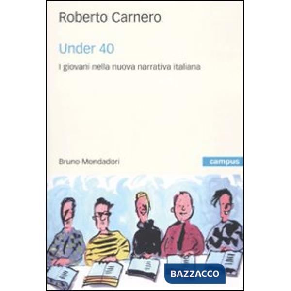 Under 40. I giovani nella nuova narrativa italiana