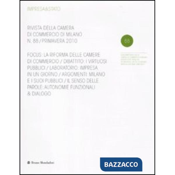 Impresa & Stato. Rivista della Camera di Commercio di Milano. Primavera 2010. Vo