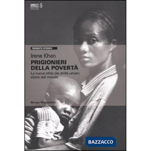 Prigionieri della povertà. La nuova sfida dei diritti umani: storie dal mondo