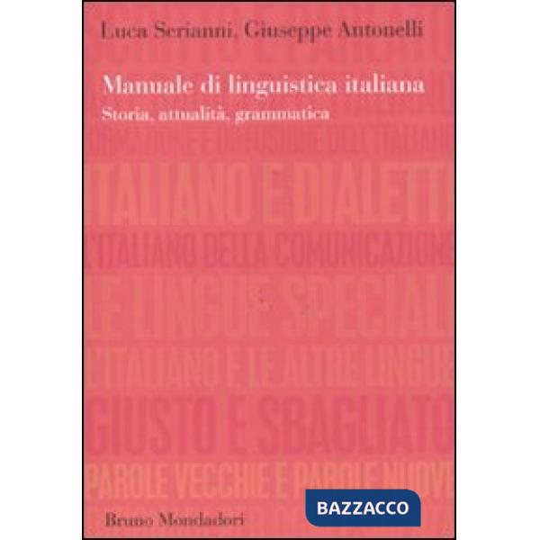 Manuale di linguistica italiana. Storia, attualità, grammatica