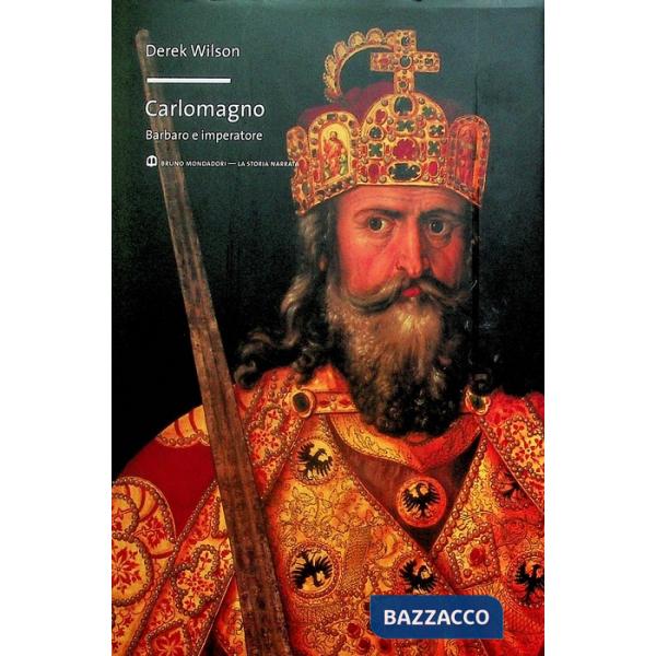 Carlo Magno. Barbaro e imperatore