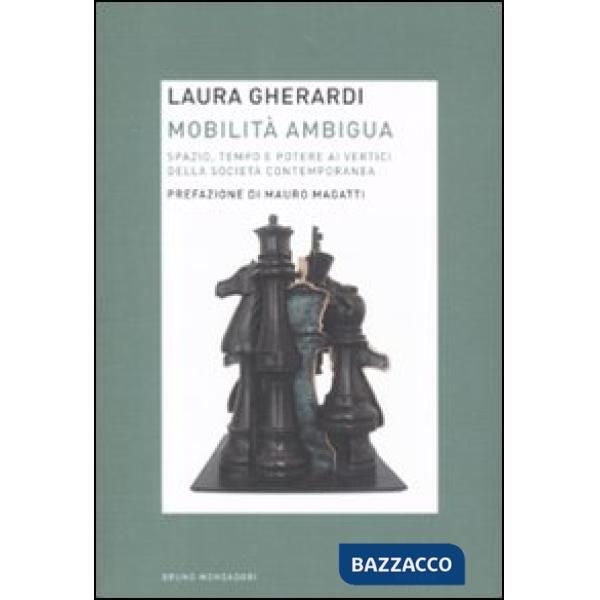 Mobilità ambigua. Spazio, tempo e potere ai vertici della società contemporanea