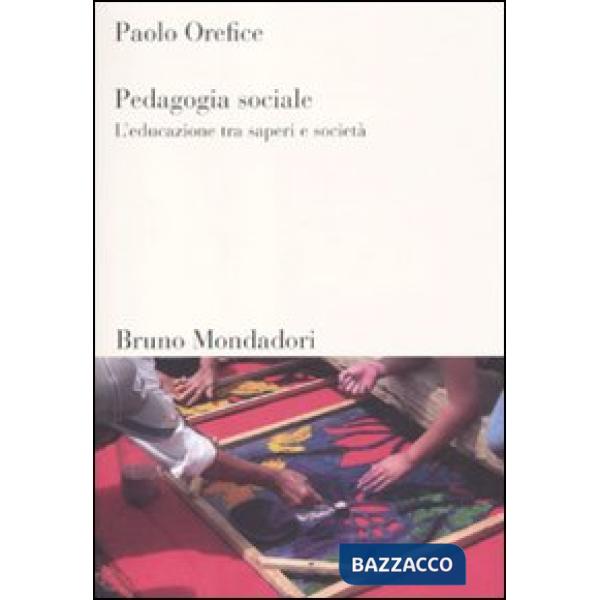 Pedagogia sociale. L'educazione tra saperi e società