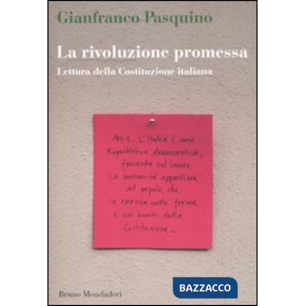Rivoluzione promessa. Lettura della Costituzione italiana (La)