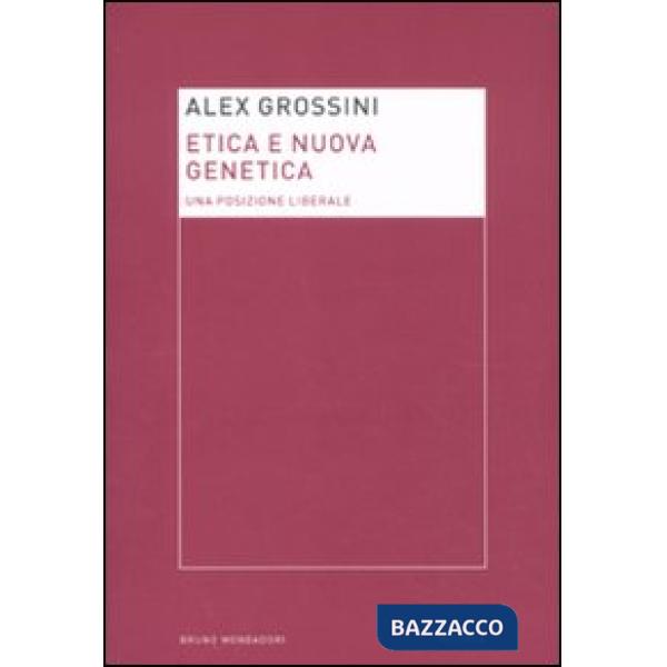 Etica e nuova genetica. Una posizione liberale