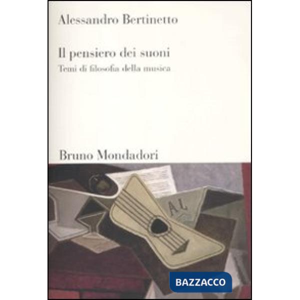Pensiero dei suoni. Temi di filosofia della musica (Il)