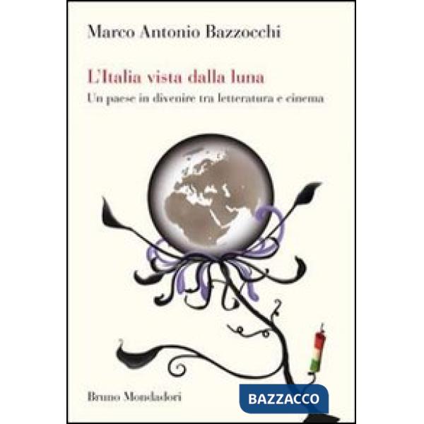 Italia vista dalla luna. Un paese in divenire tra letteratura e cinema (L')