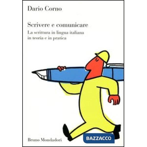 Scrivere e comunicare. La scrittura in lingua italiana in teoria e in pratica