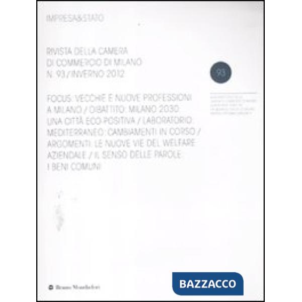 Impresa & Stato. Rivista della Camera di Commercio di Milano. Inverno 2011. Vol. 93