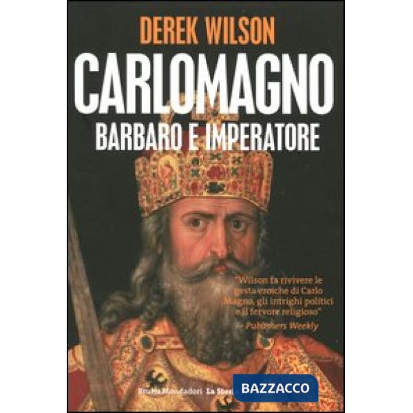 Carlo Magno. Barbaro e imperatore