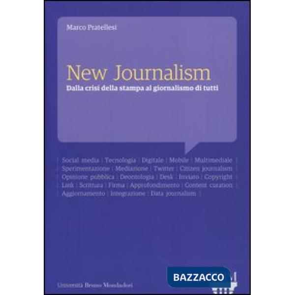 New journalism. Dalla crisi della stampa al giornalismo di tutti