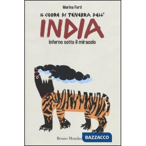 Cuore di tenebra dell'India. Inferno sotto il miracolo (Il)