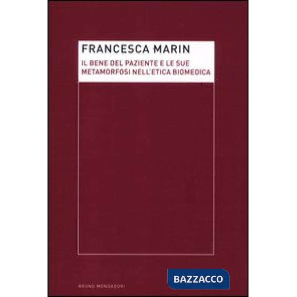 Bene del paziente e le sue metamorfosi nell'etica biomedica (Il)