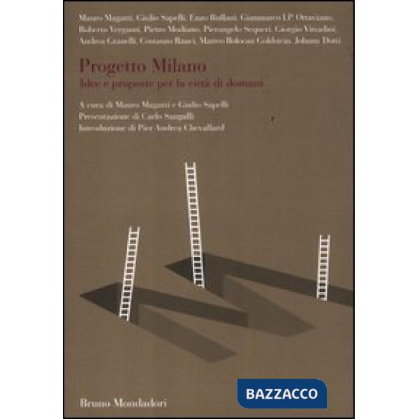Progetto Milano. Idee e proposte per la città di domani