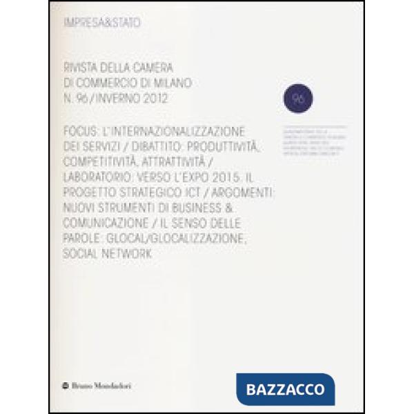 Impresa & Stato. Rivista della Camera di Commercio di Milano. Inverno 2012. Vol. 96