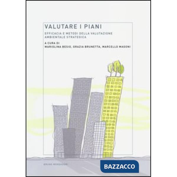 Valutare i piani. Efficacia e metodi della valutazione ambientale strategica