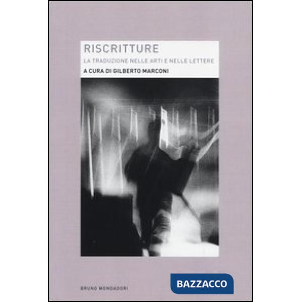 Riscritture. La traduzione nelle arti e nelle lettere