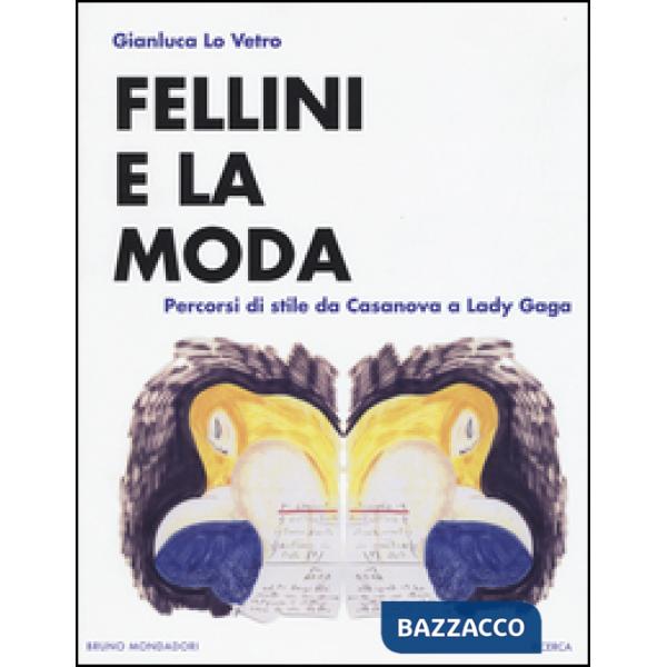 Fellini e la moda. Percorsi di stile da Casanova a Lady Gaga