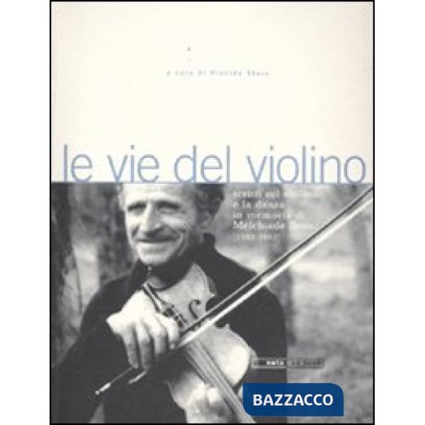Vie del violino. Scritti sul violino e la danza in memoria di Melchiade Benni (1