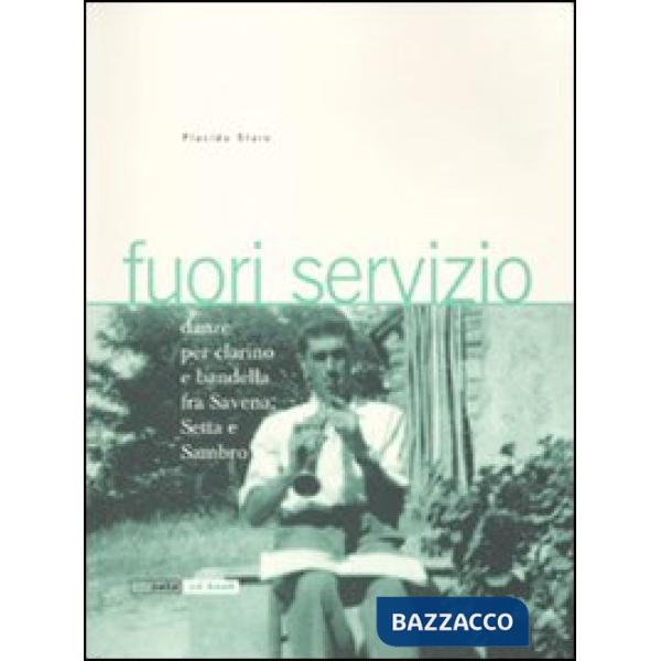 Fuori servizio. Danze per clarino e bandella fra Savena, Setta e Sambro. Con 2 C
