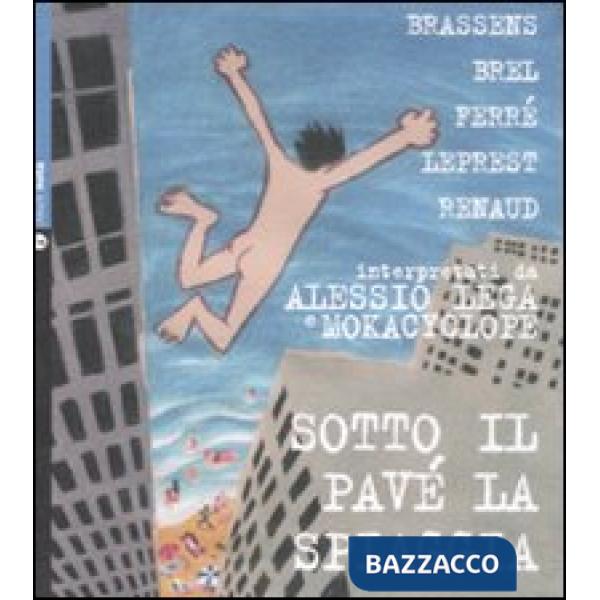 Sotto il pavé la spiaggia. Con CD Audio